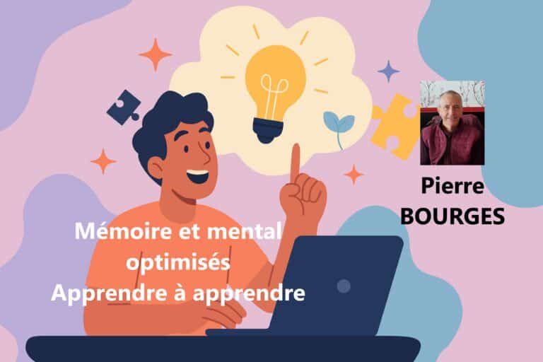 Pierre BOURGES - Mémoire et mental optimisés / Apprendre à apprendre.